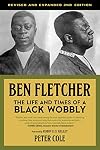 Ben Fletcher: The Life and Times of a Black Wobbly