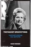 The fascist groove thing : a history of Thatcher's Britian in 21 mixtapes