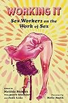 Working It: Sex Workers on the Work of Sex