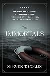 The Immortals: The World War II Story of Five Fearless Heroes, the Sinking of the Dorchester, and an Awe-inspiring Rescue