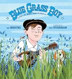 Blue Grass Boy The Story Of Bill Monroe Father Of Bluegrass Music