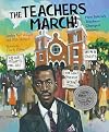 The Teachers March!: How Selma's Teachers Changed History