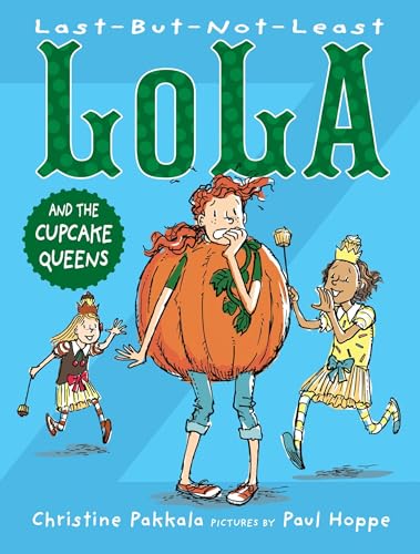 Cover of Last-But-Not-Least Lola and the Cupcake Queens