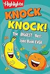 Knock Knock!: The BIGGEST, Best Joke Book EVER (Highlights™ Laugh Attack! Joke Books)