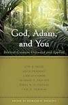 God, Adam, and You: Biblical Creation Defended and Applied (Best of Philadelphia Conference on Reformed Theology)