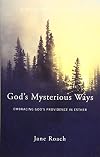God's Mysterious Ways: Embracing God's Providence in Esther, A Ten-Lesson Bible Study