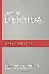 Jacques Derrida (Great Thinkers)
