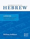 Introduction to Hebrew: A Guide for Learning and Using Biblical Hebrew