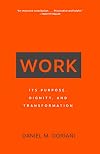 Work: Its Purpose, Dignity, and Transformation