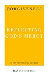 Forgiveness: Reflecting God's Mercy