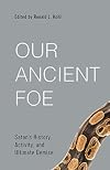 Our Ancient Foe: The History, Activity, and Demise of the Devil (Best of Philadelphia Conference on Reformed Theology)
