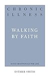 Chronic Illness: Walking by Faith