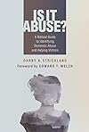 Is It Abuse?: A Biblical Guide to Identifying Domestic Abuse and Helping Victims