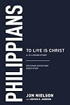 Philippians: To Live Is Christ, a 13-Lesson Study