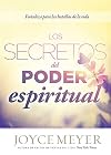 Los Secretos del Poder Espiritual: Fortalezas para las Batallas de la Vida