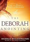 The Deborah Anointing: Embracing the Call to be a Woman of Wisdom and Discernment