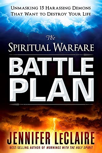 The Spiritual Warfare Battle Plan: Unmasking 15 Harassing Demons That Want to Destroy Your Life book cover