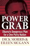 Power Grab: Obama's Dangerous Plan for a One Party Nation