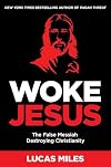 Woke Jesus: The False Messiah Destroying Christianity