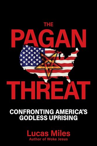 Pagan Threat: Confronting America's Godless Uprising with a Foreword by Charlie Kirk