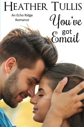 You've Got Email (By: Heather Tullis) cover