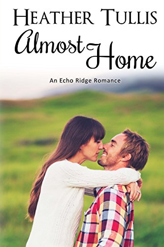 Almost Home (By: Heather Tullis) cover