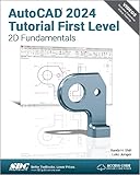 AutoCAD 2024 Tutorial First Level 2D Fundamentals