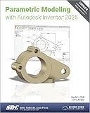Parametric Modeling with Autodesk Inventor 2025