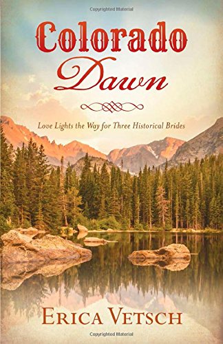 Colorado Dawn (By: Erica Vetsch) cover