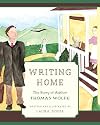 Writing home : the story of author Thomas Wolfe