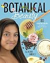 Botanical Beauty: 80 Essential Recipes for Natural Spa Products