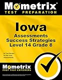 Iowa Assessments Success Strategies Level 14 Grade 8 Study Guide: IA Test Review for the Iowa Assessments