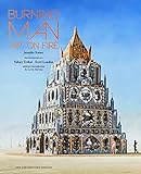 Burning Man Art On Fire Revised And Updated