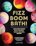 Fizz Boom Bath Learn To Make Your Own Bath Bombs Body Scrubs And More