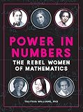 Power In Numbers The Rebel Women Of Mathematics