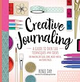 Creative Journaling: A Guide to Over 100 Techniques and Ideas for Amazing Dot Grid, Junk, Mixed-Media, and Travel Pages