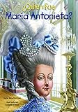 Quien Fue Maria Antonieta Quien Fue Who Was