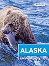Moon Alaska: Scenic Drives, National Parks, Best Hikes (Travel Guide)