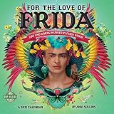 For The Love Of Frida 2021 Wall Calendar Art And Words Inspired By Frida Kahlo