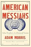 American Messiahs: False Prophets of a Damned Nation