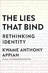 The Lies That Bind: Rethinking Identity