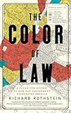 The Color Of Law A Forgotten History Of How Our Government Segregated America
