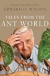 Tales from the Ant World