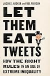 Let them Eat Tweets: How the Right Rules in an Age of Extreme Inequality