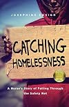 Catching Homelessness: A Nurse's Story of Falling Through the Safety Net