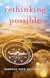 Rethinking Possible: A Memoir of Resilience
