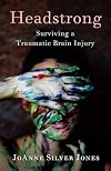 Headstrong: Surviving a Traumatic Brain Injury