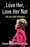 Love Her, Love Her Not: The Hillary Paradox