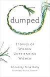 Dumped: Stories of Women Unfriending Women