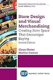Store Design And Visual Merchandising Creating Store Space That Encourages Buying